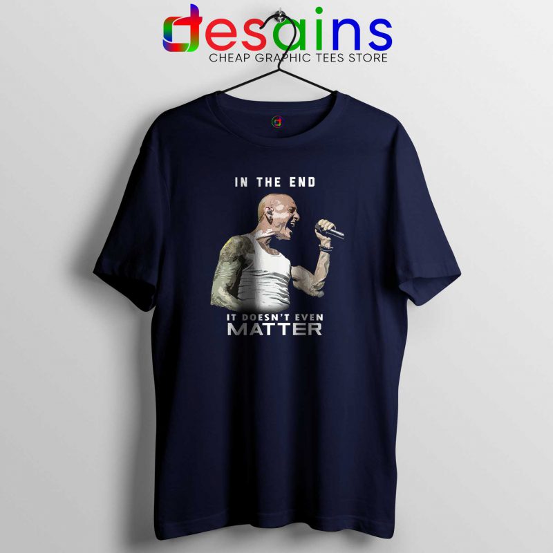 Chester Bennington In The End Tee Shirts Linkin Park Rip Desains Store