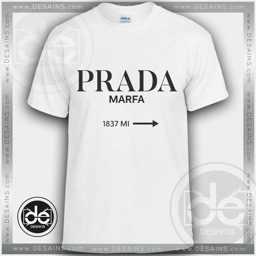 Buy Tshirt Prada Marfa Fashion - DESAINS STORE