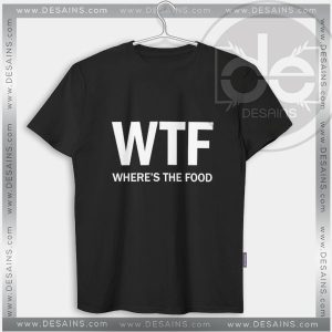 Tshirt WTF where The Food Tshirt mens Tshirt womens Tees Size S-3XL