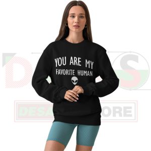 Quotes Sweatshirt You are my Favourite Human