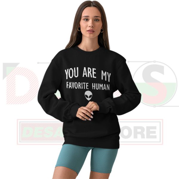 Quotes Sweatshirt You are my Favourite Human