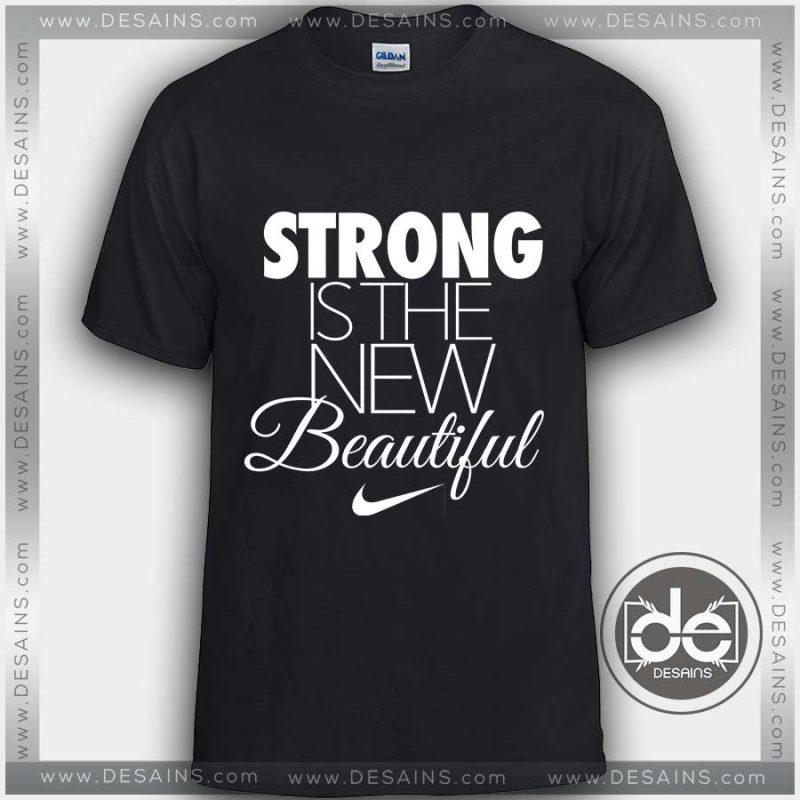 Tshirt Strong Is The New Beautiful Just Do It - Desains.com