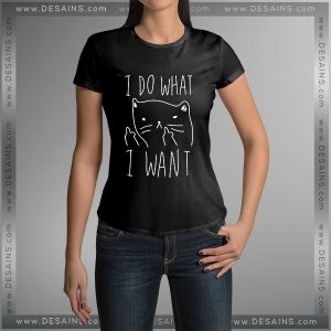 Buy Tshirt I do what i want Tshirt Womens Tshirt Mens Tees size S-3XL