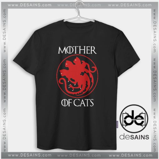 Buy Funny Tee Shirts Mother of Cats Game of Thrones