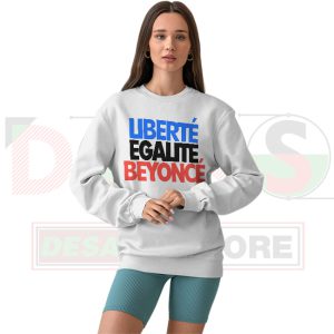 Limited Sweatshirt Liberte Egalite Beyonce