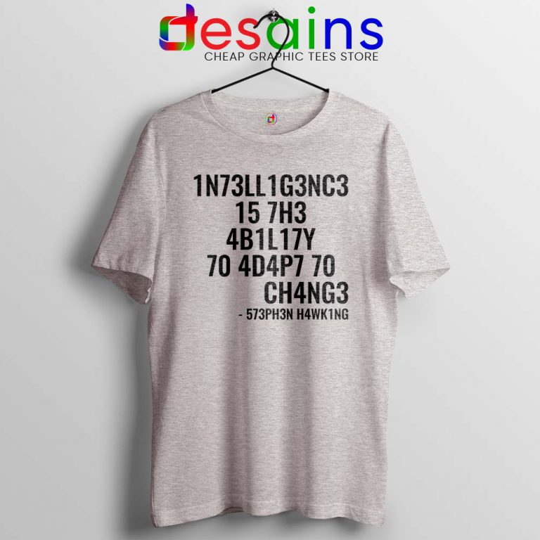 Intelligence is the Ability to Adapt to Change Tshirt