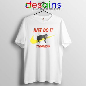 Just Do It Tomorrow Sloth White Tshirt Sloth Funny Tee Shirts GILDAN S-3XL