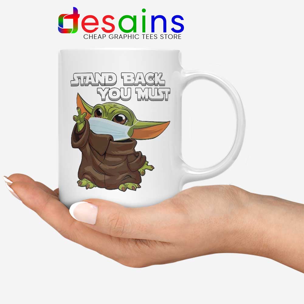 https://www.desains.com/wp-content/uploads/2020/08/Social-Distancing-Baby-Yoda-White-Mug-Stand-Back-You-Must-Coffee-Mugs.jpg