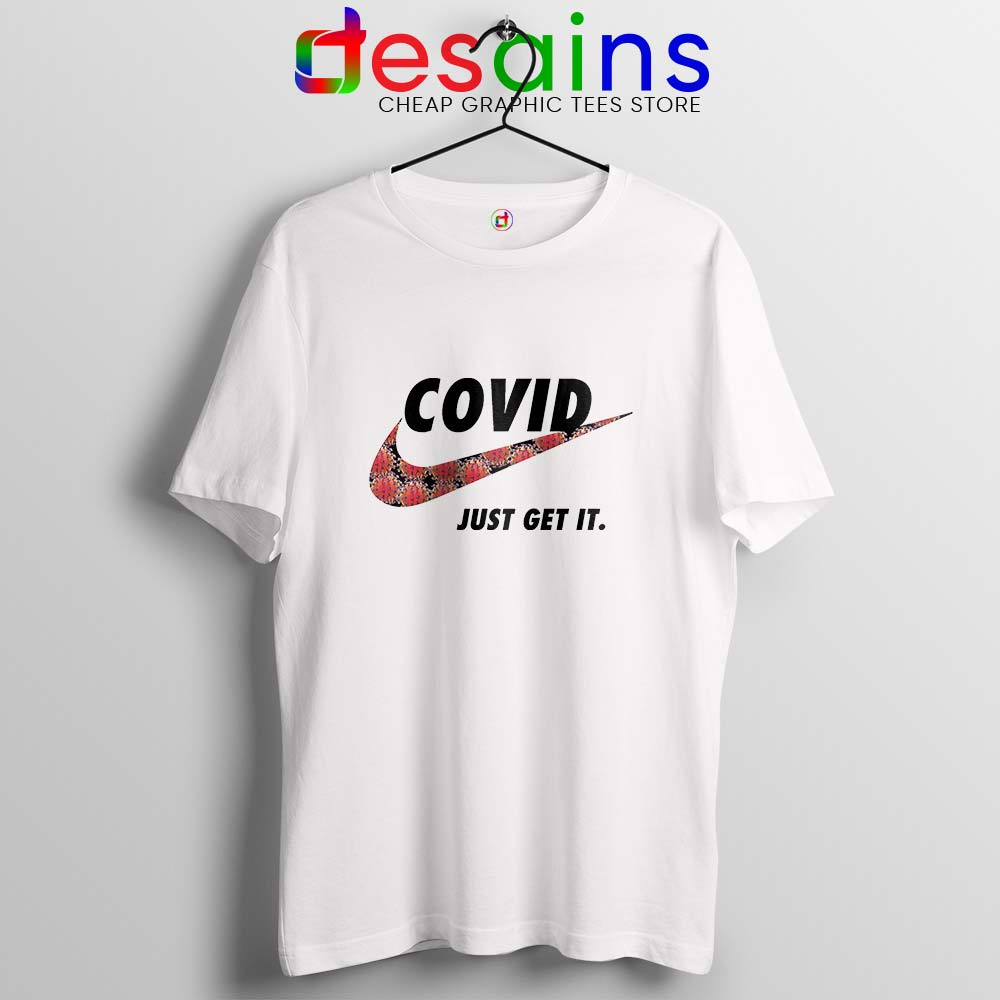 Foresee Tarmfunktion linned Covid Nike Just Get It T Shirt Funny Parody Corona - Desains.com