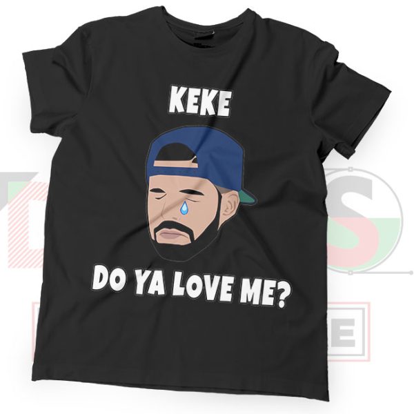 Tee Shirt Black Drake KeKe Do You Love Me In My Feelings