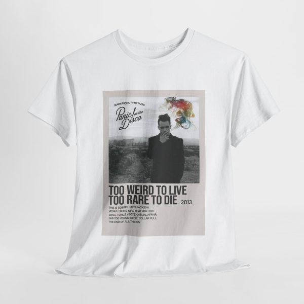 Too Weird to Live T-Shirt